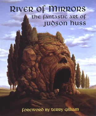 River of Mirrors: The Fantastic Art of Judson Huss